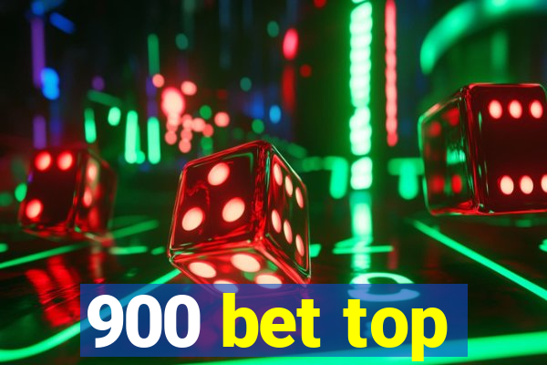 900 bet top